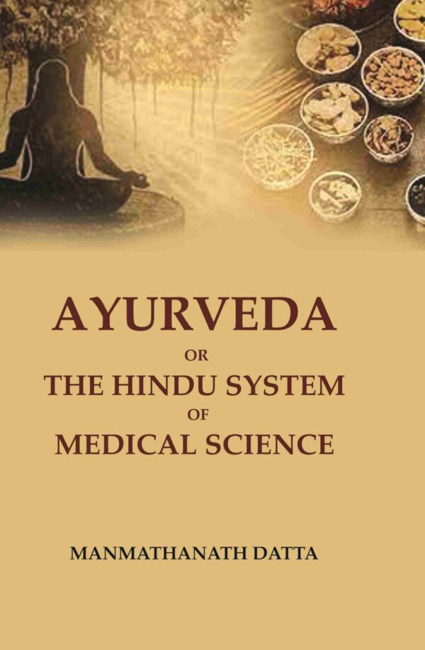 Ayurveda or the Hindu System of Medical Science [Hardcover]