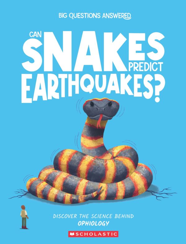 Big Questions Answered: Can Snakes Predict Earthquakes?: Discover The Science Behind Ophiology