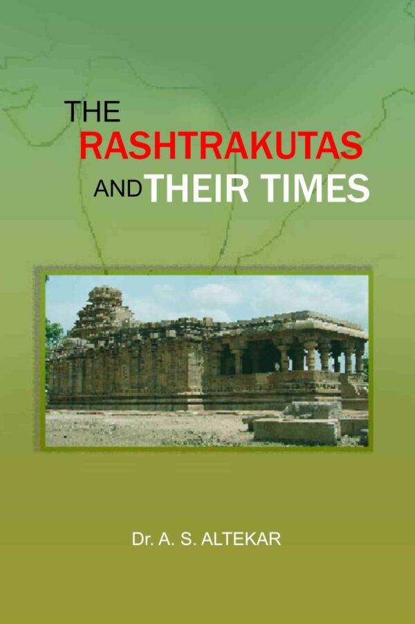 The Rashtrakutas and Their Times [Hardcover]