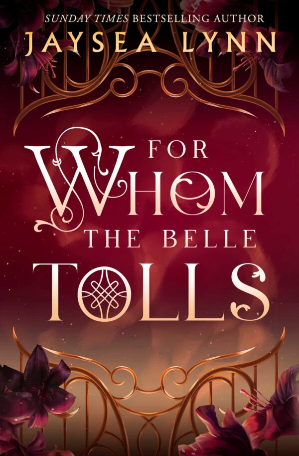For Whom the Belle Tolls: The Sunday Times bestselling hotter-than-hell romantasy from TikTok star Jaysea Lynn