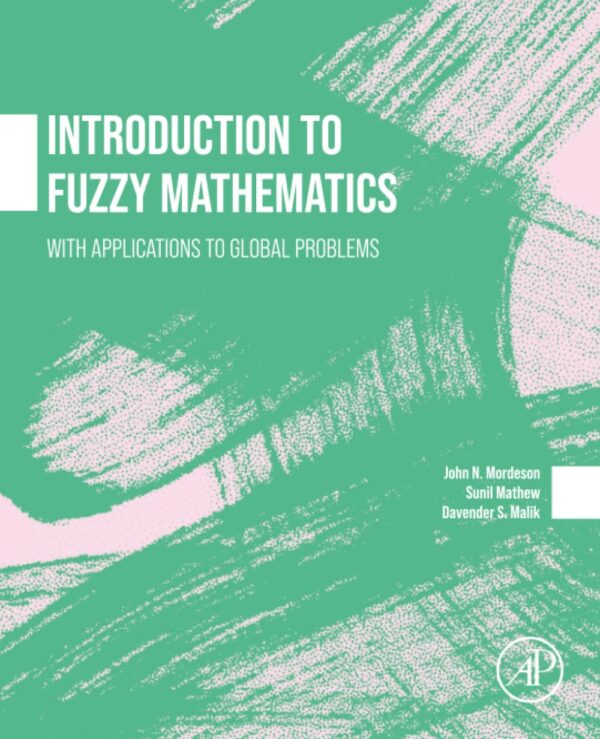 Introduction to Fuzzy Mathematics: With Applications to Global Problems