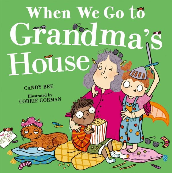 WHEN WE GO TO GRANDMA’S HOUSE
