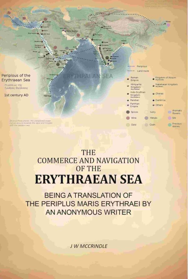 Commerce And Navigation Of The Erythraean Sea: Being A Translation Of The Periplus Maris Erythraei By An Anonymous Writer [Hardcover]