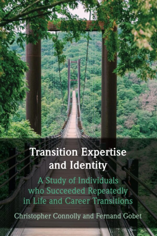 Transition Expertise and Identity: A Study of Individuals Who Succeeded Repeatedly in Life and Career Transitions