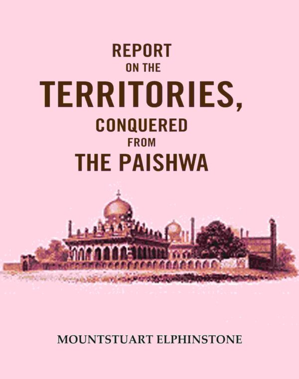 Report on the Territories, Conquered from the Paishwa [Hardcover]