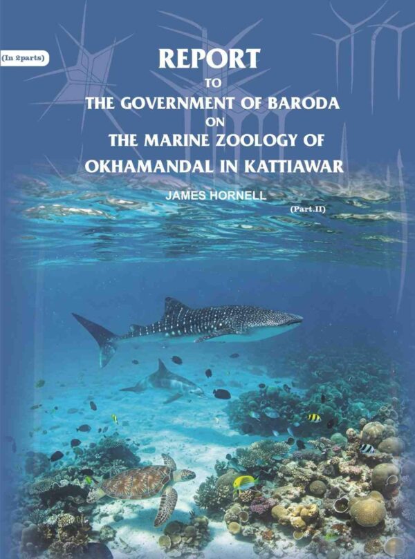 Report to the government of Baroda on the Marine Zoology of Okhamandal in Kattiawar Part 1st