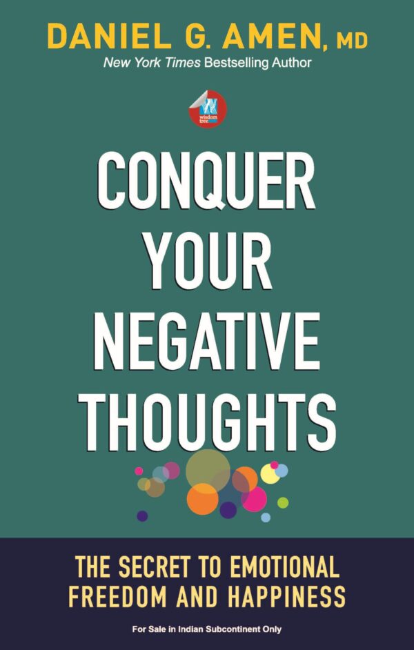 Conquer Your Negative Thoughts: The Secret to Emotional Freedom and Happiness