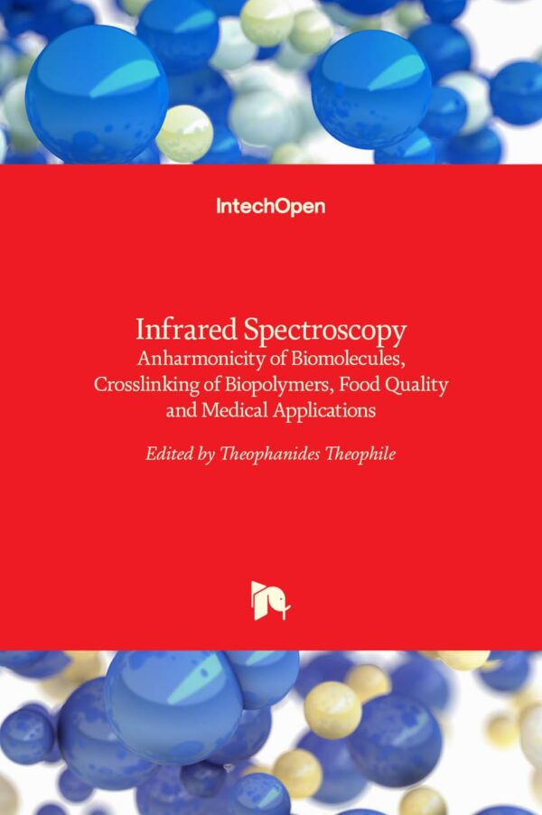 INFRARED SPECTROSCOPY ANHARMONICITY OF BIOMOLECULES CROSSLINKING OF BIOPOLYMERS FOOD QUALITY AND MEDICAL APPLICATIONS (HB 2017)