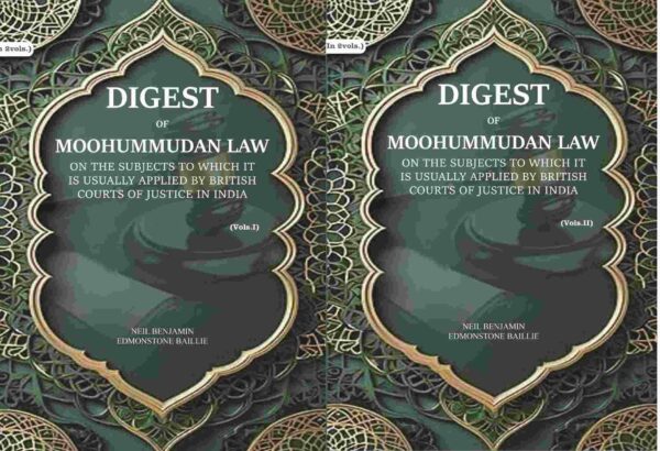 Digest of Moohummudan Law: on the subjects to which it is usually applied by British courts of justice in India 2 Parts Set [Hardcover]