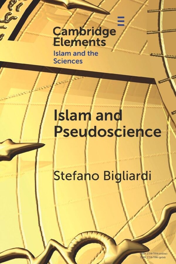 Islam and Pseudoscience (Elements in Islam and Science)