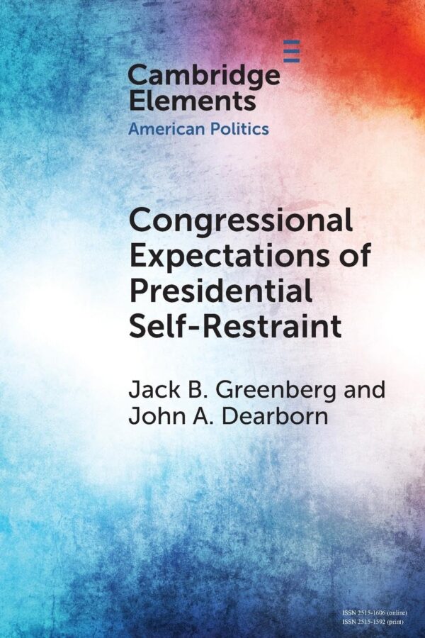 Congressional Expectations of Presidential Self-Restraint (Elements in American Politics)