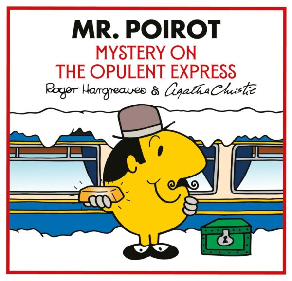 Mr. Poirot: Mystery on the Opulent Express: A NEW official partnership of two much-loved classic book series (Mr Men Little Miss Agatha Christie Mysteries)