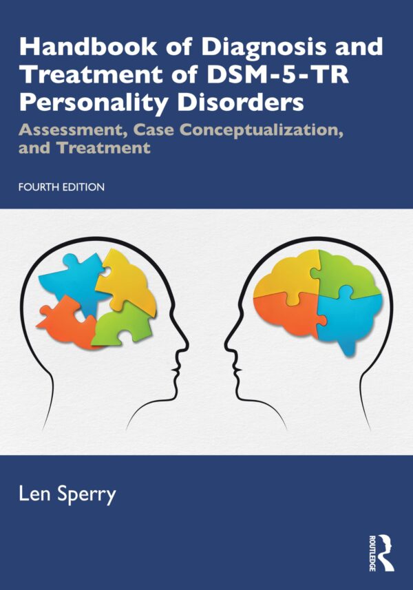 HANDBOOK OF DIAGNOSIS AND TREATMENT OF DSM 5 TR PERSONALITY DISORDERS ASSESSMENT CASE CONCEPTUALIZATION AND TREATMENT 4ED (PB 2025)