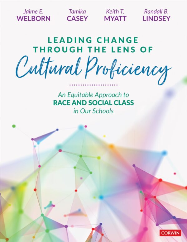 LEADING CHANGE THROUGH THE LENS OF CULTURAL PROFICIENCY