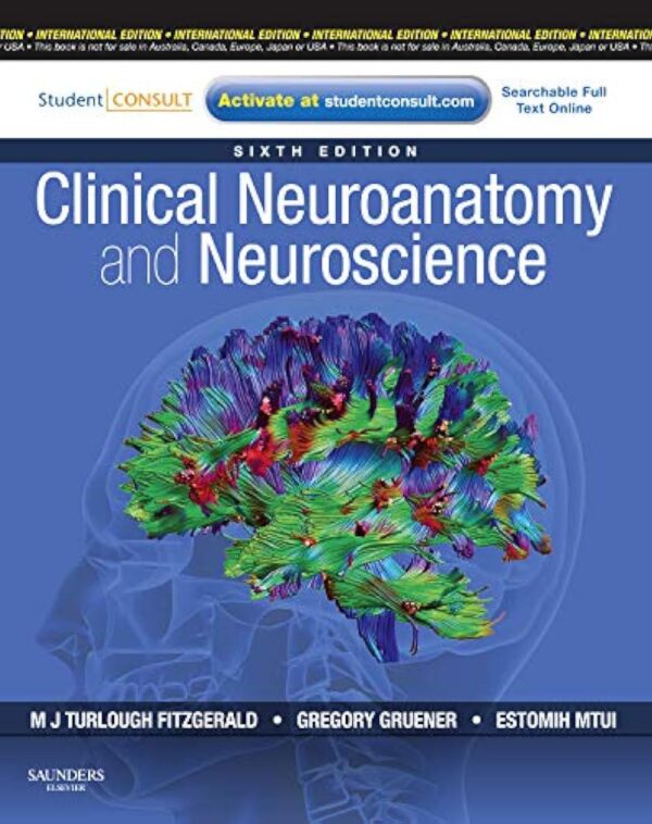 Clinical Neuroanatomy and Neuroscience: With Student Consult Access (Old Edition)
