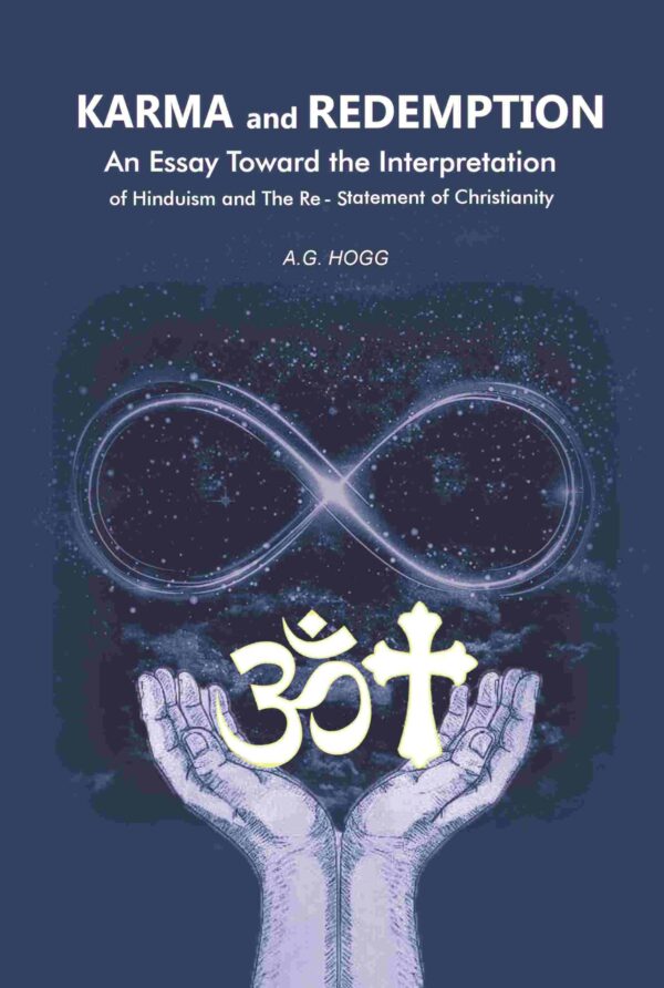 Karma and Redemption: An Essay Toward the Interpretation of Hinduism and The Re-Statement of Christianity [Hardcover]