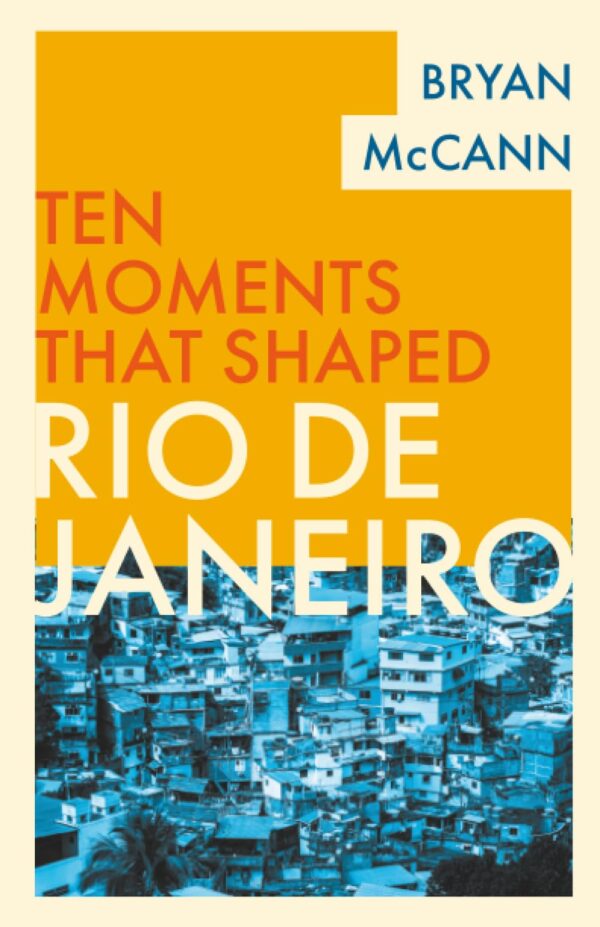 Rio de Janeiro (Ten Moments That Shaped)