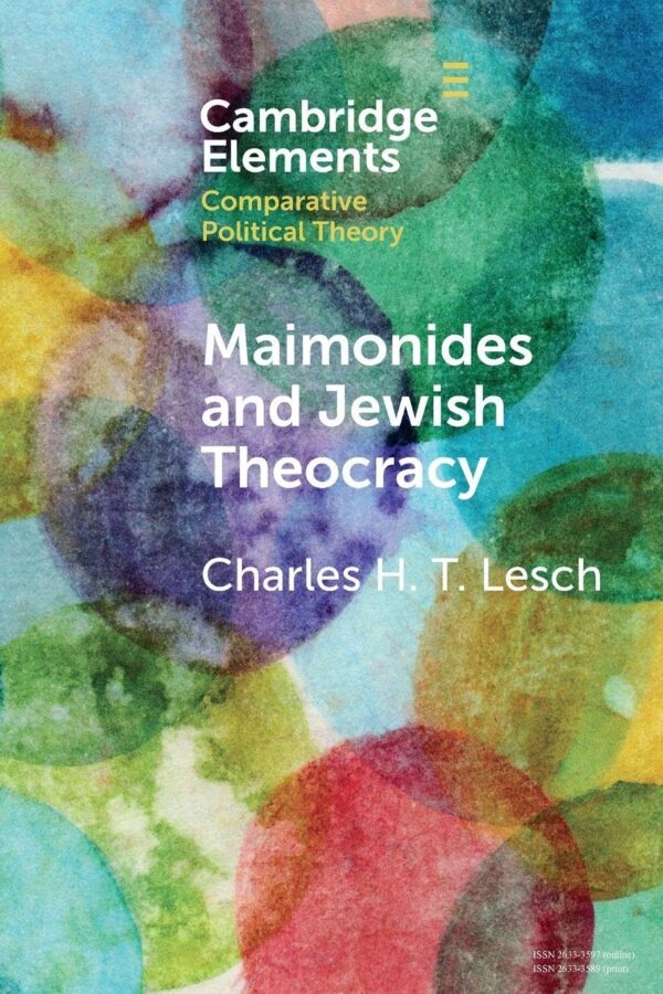 Maimonides and Jewish Theocracy: The Human Hand of Divine Rule (Elements in Comparative Political Theory)