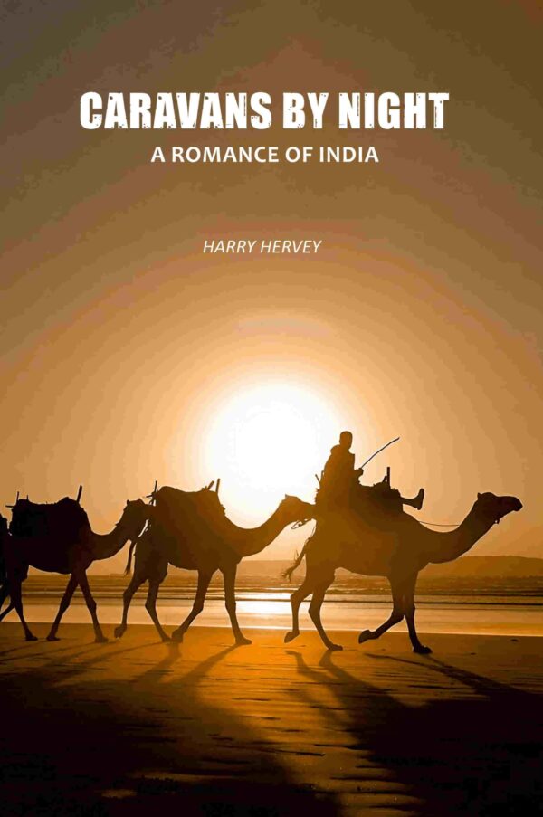 Caravans By Night: A Romance Of India