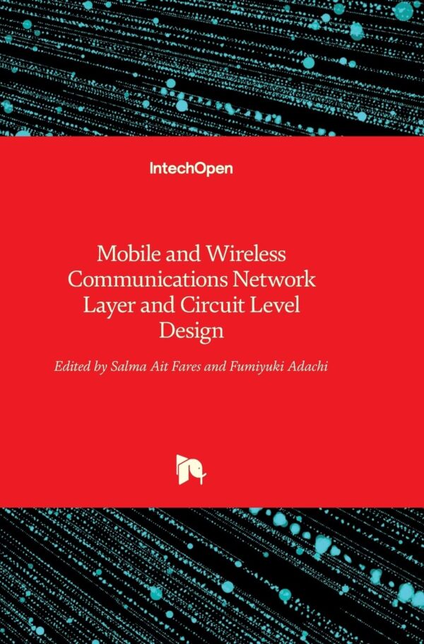 MOBILE AND WIRELESS COMMUNICATIONS NETWORK LAYER AND CIRCUIT LEVEL DESIGN (HB 2017)