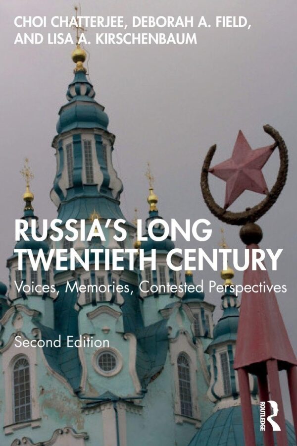 Russia's Long Twentieth Century: Voices, Memories, Contested Perspectives