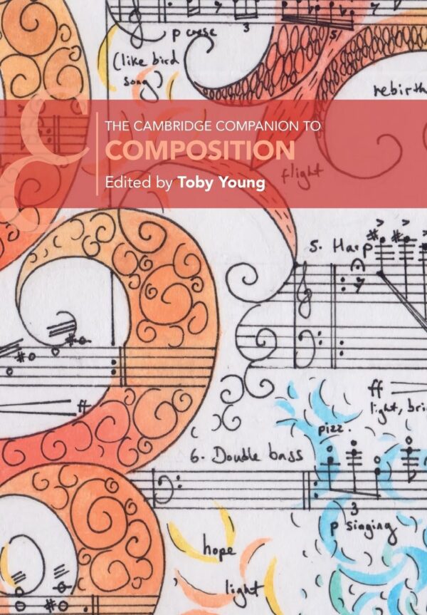 The Cambridge Companion to Composition (Cambridge Companions to Music)