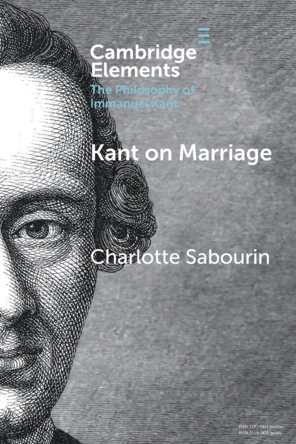 Kant on Marriage (Elements in the Philosophy of Immanuel Kant)