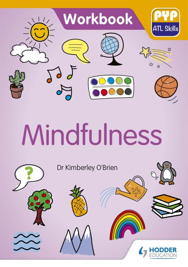 Mindfulness: Pyp Atl Skills Workbook
