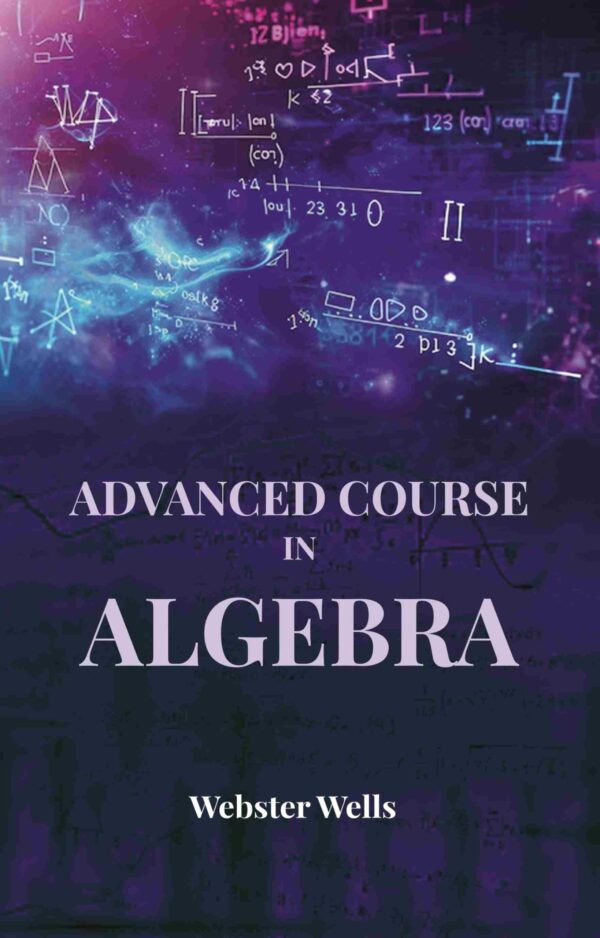 Advanced Course in Algebra