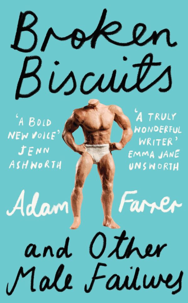 BROKEN BISCUITS: And other male failures