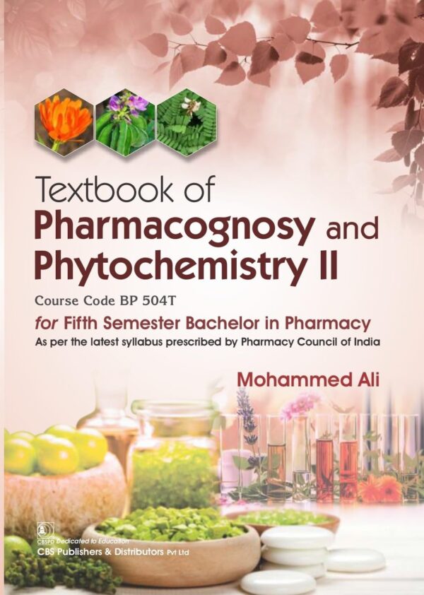 Textbook of Pharmacognosy and Phytochemistry II Course Code BP 504T for Fifth Semester Bachelor in Pharmacy (PB 2026)