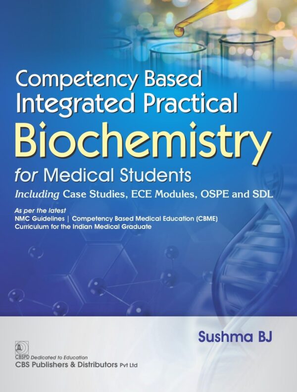 Competency Based Integrated Practical Biochemistry for Medical Students | Including Case Studies, ECE Modules, OSPE and SDL (PB 2026)