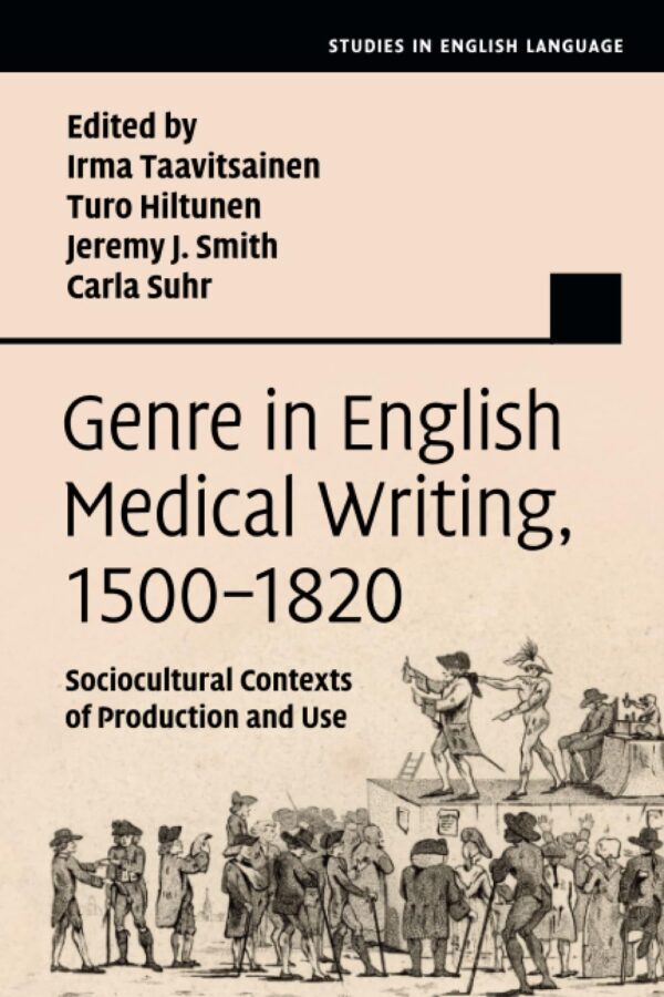 Genre in English Medical Writing, 1500–1820: Sociocultural Contexts of Production and Use (Studies in English Language)