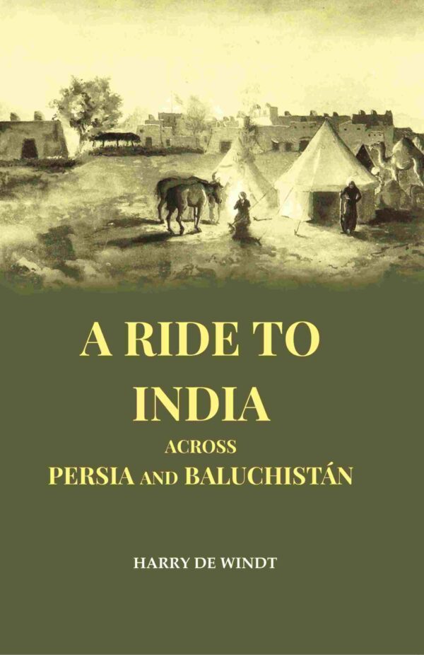 A Ride to India Across Persia and Baluchistán [Hardcover]