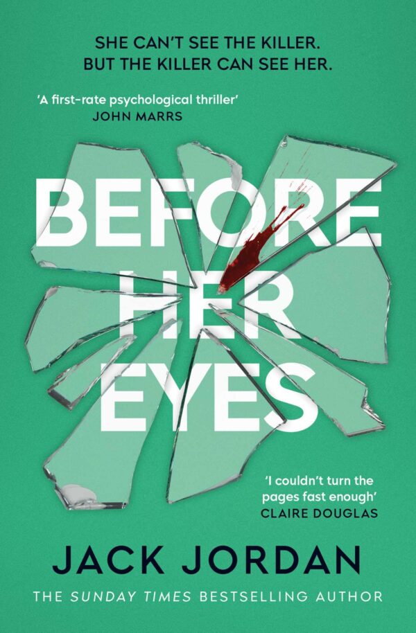 Before Her Eyes: She Can’t See The Killer. But The Killer Can See Her: The IRRESISTIBLE psychological crime thriller from the Sunday Times bestselling author