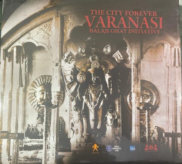 THE CITY FOREVER VARANASI - BALAJI GHAT INITIATIVE