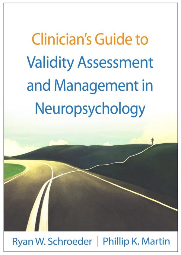 Clinician's Guide to Validity Assessment and Management in Neuropsychology (Evidence-based Practice in Neuropsychology Series)