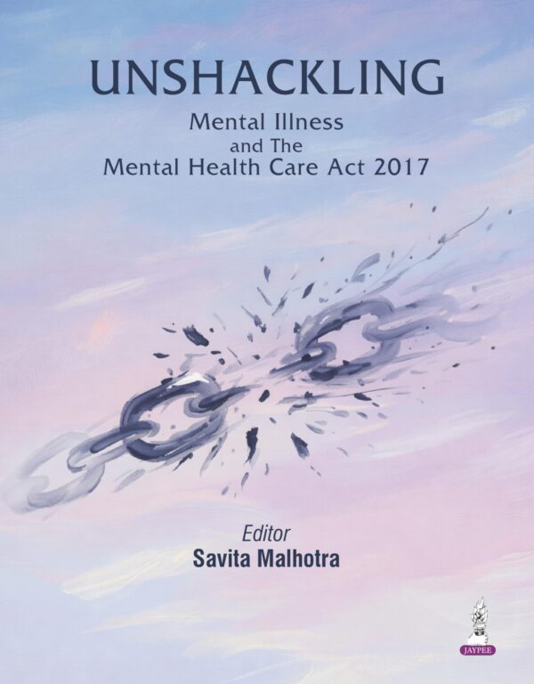 Unshackling Mental Illness and The Mental Health Care Act 2017