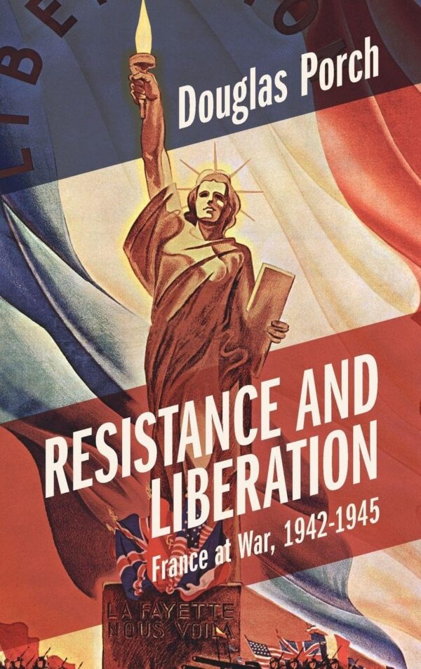 Resistance and Liberation: France at War, 1942-1945 (Armies of the Second World War)