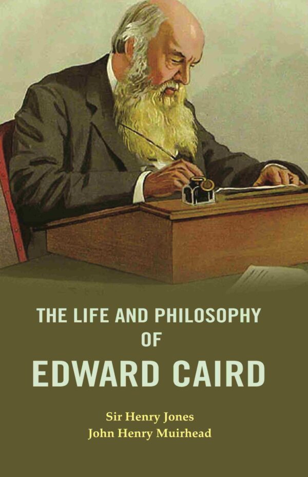 The Life and Philosophy of Edward Caird [Hardcover]
