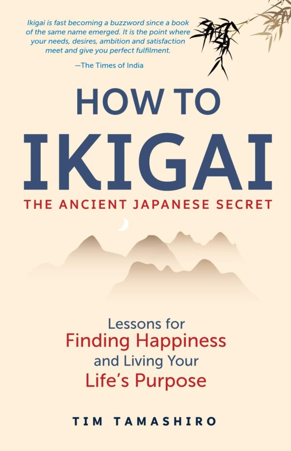 How to Ikigai: The Ancient Japanese Secret