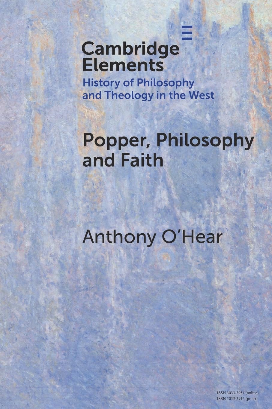 Popper, Philosophy and Faith / Anthony O''hear (Elements In the History of Philosophy and Theology in the West)