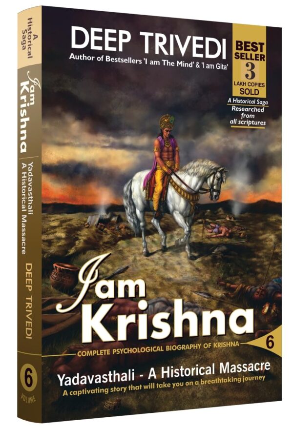 I am Krishna - Vol 6 (Complete Psychological Biography of Krishna)