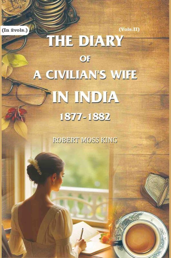 The Diary of a Civilian's Wife in India: 1877-1882 2nd