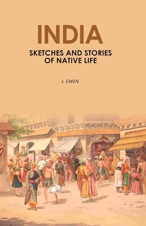 India: Sketches and Stories of Native Life