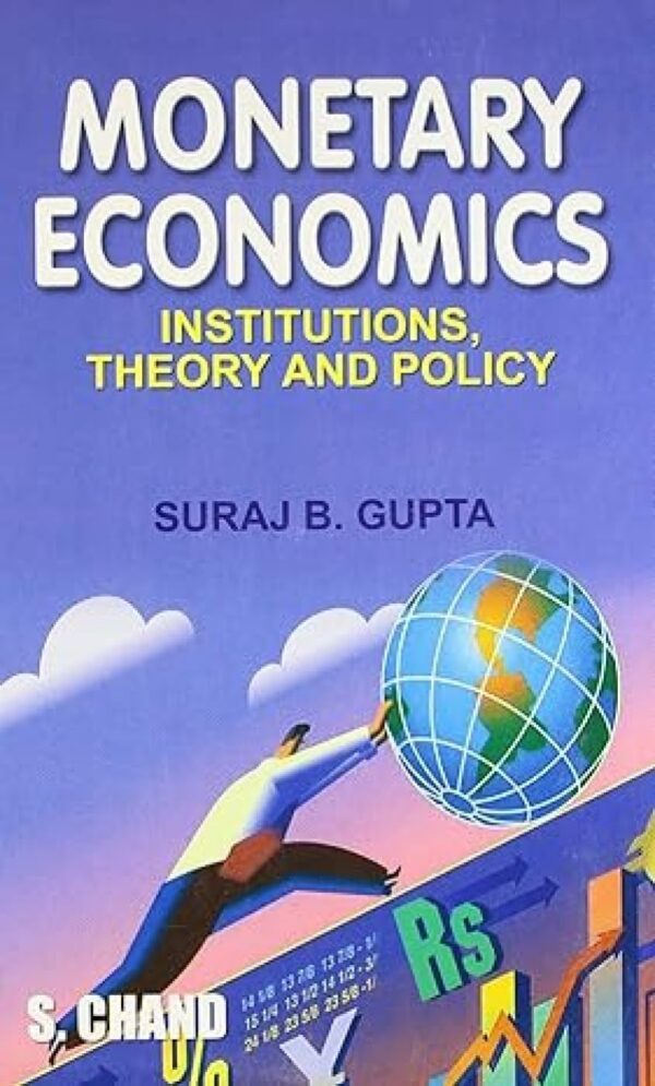 Monetary Economics: Institutions, Theory & Policy