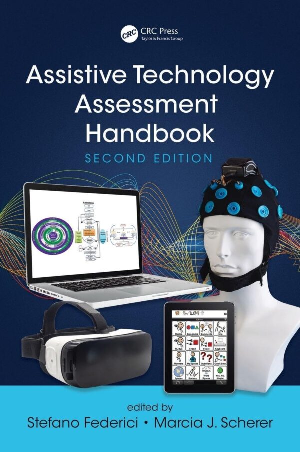 ASSISTIVE TECHNOLOGY ASSESSMENT HANDBOOK 2ED (HB 2018) (Rehabilitation Science in Practice Series)