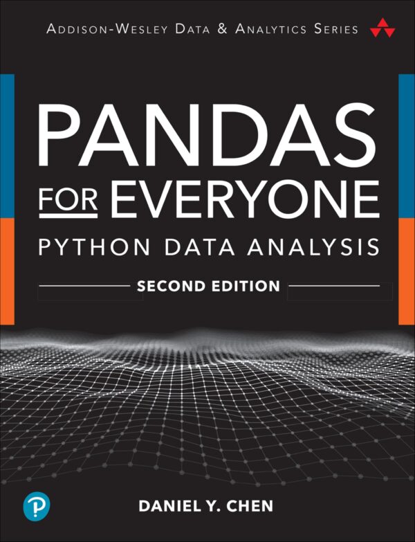 Pandas for Everyone: Python Data Analysis (Pearson Addison-Wesley Data & Analytics Series)