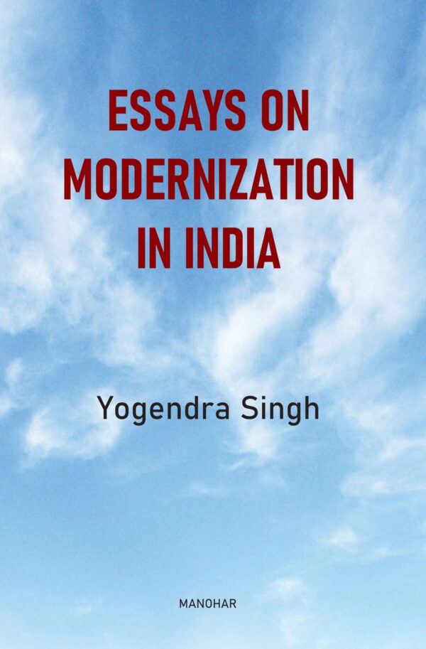 Essays on Modernization in India