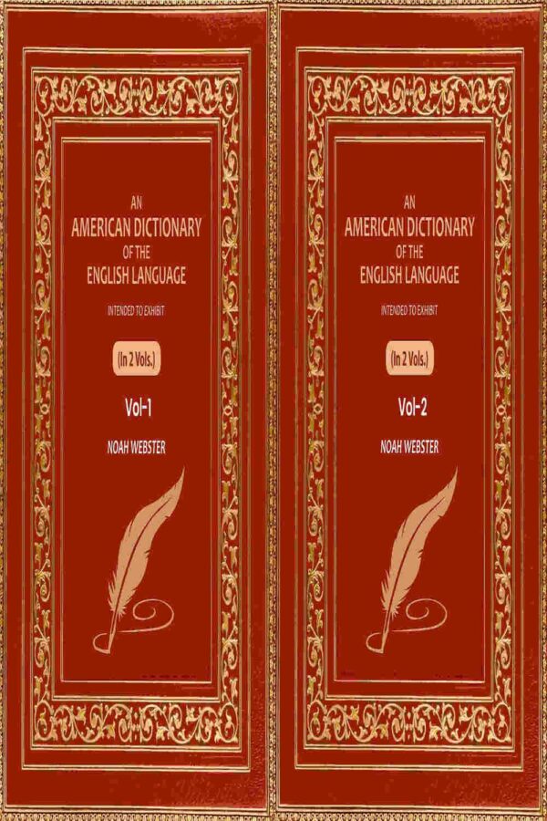An American Dictionary of the English Language: Intended to Exhibit 2 Vols. Set